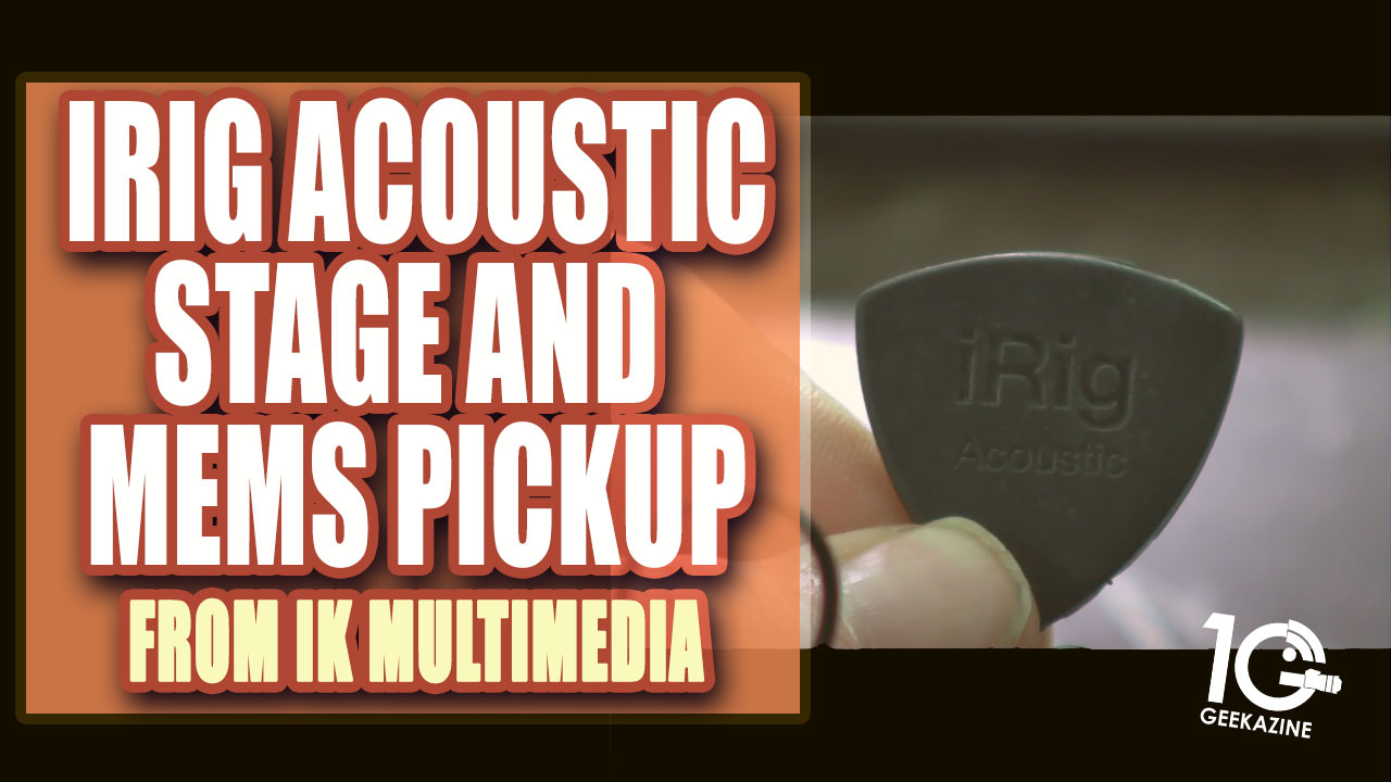 Irig Acoustic Stage And Mems Pickup By Ik Multimedia Geekazine Com